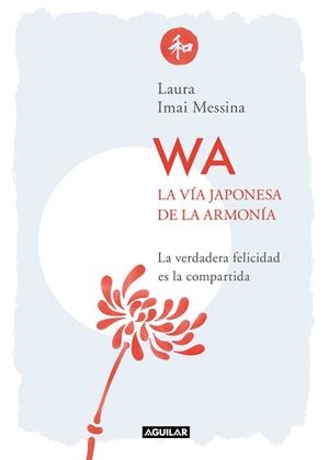 WA.LA VÍA JAPONESA DE LA ARMONÍA | 9788403521490 | MESSINA,LAURA | Libreria Geli - Librería Online de Girona - Comprar libros en catalán y castellano