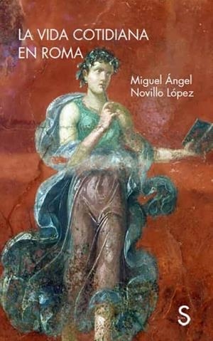 LA VIDA COTIDIANA EN ROMA | 9788477378853 | NOVILLO LÓPEZ,MIGUEL ÁNGEL | Llibreria Geli - Llibreria Online de Girona - Comprar llibres en català i castellà