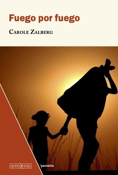 FUEGO POR FUEGO | 9788412003994 | ZALBERG,CAROLE | Libreria Geli - Librería Online de Girona - Comprar libros en catalán y castellano