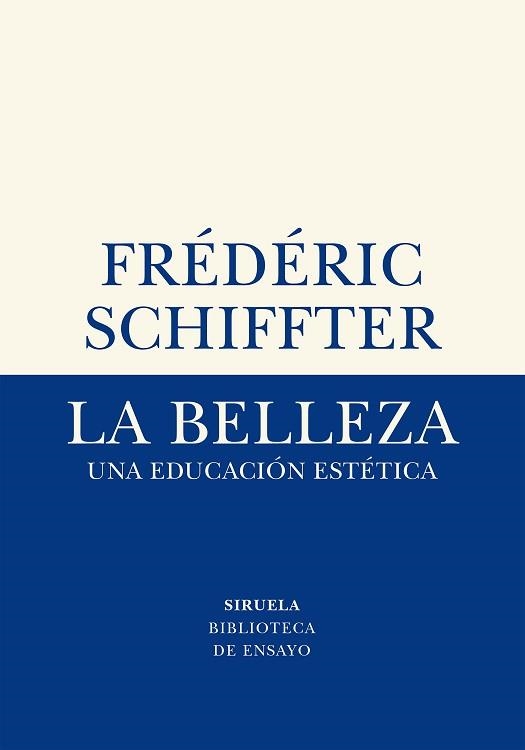 LA BELLEZA.UNA EDUCACIÓN ESTÉTICA | 9788417996611 | SCHIFFTER,FRÉDÉRIC | Libreria Geli - Librería Online de Girona - Comprar libros en catalán y castellano