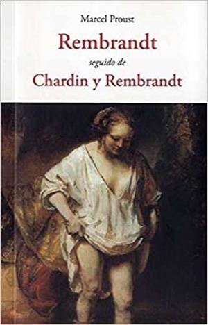 REMBRANDT SEGUIDO DE CHARDIN Y REMBRANDT | 9788497161947 | PROUST,MARCEL | Libreria Geli - Librería Online de Girona - Comprar libros en catalán y castellano