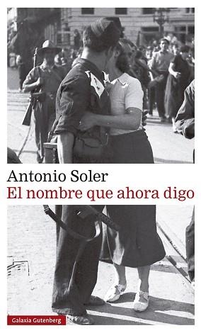 EL NOMBRE QUE AHORA DIGO | 9788417971489 | SOLER,ANTONIO | Libreria Geli - Librería Online de Girona - Comprar libros en catalán y castellano