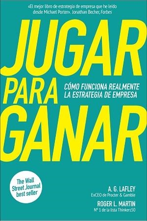 JUGAR PARA GANAR.CÓMO FUNCIONA REALMENTE LA ESTRATEGIA DE EMPRESA | 9788417623388 | LAFLEY,A. G/MARTIN,ROGER | Llibreria Geli - Llibreria Online de Girona - Comprar llibres en català i castellà