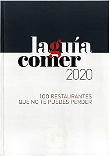 LA GUÍA COMER.100 RESTAURANTES QUE NO TE PUEDES PERDER(EDICIÓN 2020) | 9788416372669 | JUANMA BELLVER/JORGE GUITIÁN/CRISTINA JOLONCH/MARIJO JORDAN/TONI MASSANÉS/ALBERT MOLINS/YAIZA SAIZ/P | Libreria Geli - Librería Online de Girona - Comprar libros en catalán y castellano