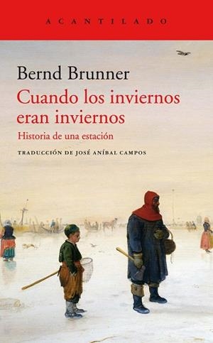 CUANDO LOS INVIERNOS ERAN INVIERNOS.HISTORIA DE UNA ESTACIÓN | 9788417902230 | BRUNNER,BERND | Llibreria Geli - Llibreria Online de Girona - Comprar llibres en català i castellà