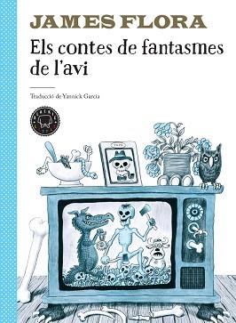 ELS CONTES DE FANTASMES DE L'AVI | 9788417552749 | FLORA,JAMES | Libreria Geli - Librería Online de Girona - Comprar libros en catalán y castellano