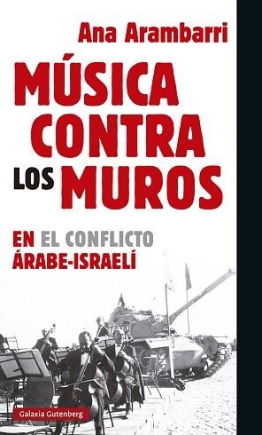 MÚSICA CONTRA LOS MUROS.EN EL CONFLICTO ARABE-ISRAELÍ | 9788417971458 | ARAMBARRI,ANA | Libreria Geli - Librería Online de Girona - Comprar libros en catalán y castellano