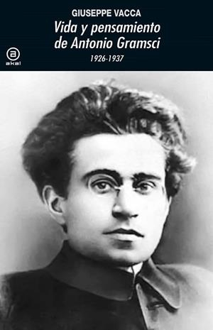 VIDA Y PENSAMIENTO DE ANTONIO GRAMSCI(1926-1937) | 9788446047902 | VACA,GIUSEPPE | Llibreria Geli - Llibreria Online de Girona - Comprar llibres en català i castellà