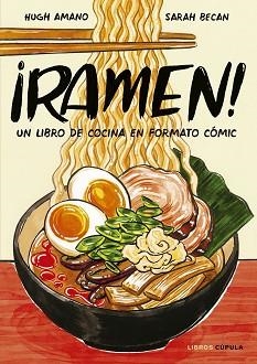 RAMEN!UN LIBRO DE COCINA EN FORMATO CÓMIC | 9788448026752 | AMANO Y SARAH BECAN,HUGH | Llibreria Geli - Llibreria Online de Girona - Comprar llibres en català i castellà