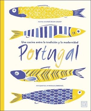 PORTUGAL.UNA COCINA ENTRE LA TRADICIÓN Y LA MODERNIDAD | 9788408214137 | DELON LUGASSY,ANAÏS | Libreria Geli - Librería Online de Girona - Comprar libros en catalán y castellano