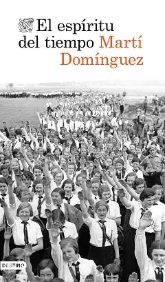 EL ESPÍRITU DEL TIEMPO | 9788423356942 | DOMÍNGUEZ,MARTÍ | Llibreria Geli - Llibreria Online de Girona - Comprar llibres en català i castellà