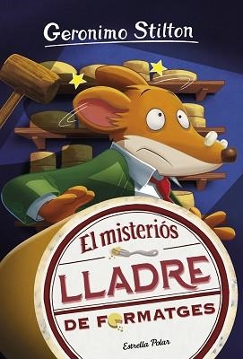 EL MISTERIÓS LLADRE DE FORMATGES | 9788418134135 | STILTON,GERONIMO | Libreria Geli - Librería Online de Girona - Comprar libros en catalán y castellano