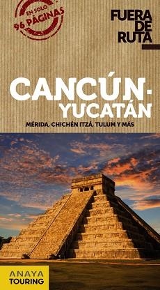 CANCÚN Y YUCATÁN(FUERA DE RUTA 2020) | 9788491580096 | Libreria Geli - Librería Online de Girona - Comprar libros en catalán y castellano