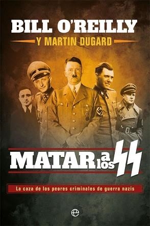 MATAR A LOS SS | 9788491647430 | O'REILLY,BILL/DUGARD,MARTIN | Llibreria Geli - Llibreria Online de Girona - Comprar llibres en català i castellà