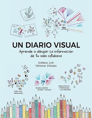 UN DIARIO VISUAL.APRENDE A DIBUJAR LA INFORMACIÓN DE TU VIDA COTIDIANA | 9788425232664 | LUPI,GIORGIA/POSAVEC,STEFANIE | Libreria Geli - Librería Online de Girona - Comprar libros en catalán y castellano