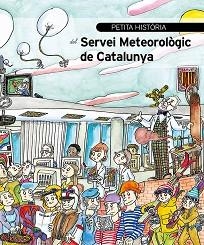 PETITA HISTÒRIA DEL SERVEI METEOROLÒGIC DE CATALUNYA | 9788499796475 | Libreria Geli - Librería Online de Girona - Comprar libros en catalán y castellano