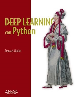 DEEP LEARNING CON PYTHON | 9788441542259 | CHOLLET,FRANCOIS | Llibreria Geli - Llibreria Online de Girona - Comprar llibres en català i castellà