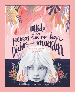 MIEDO A LOS PERROS QUE ME HAN DICHO QUE NO MUERDEN | 9788491825692 | GARCIA RODRIGUEZ,JAVIER | Llibreria Geli - Llibreria Online de Girona - Comprar llibres en català i castellà