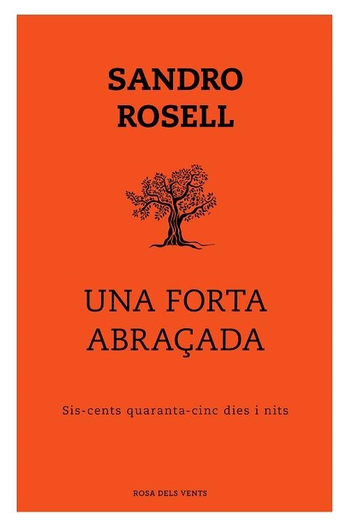 UNA FORTA ABRAÇADA.SIS-CENTS QUARANTA-CINC DIES I NITS | 9788417909352 | ROSELL,SANDRO | Libreria Geli - Librería Online de Girona - Comprar libros en catalán y castellano