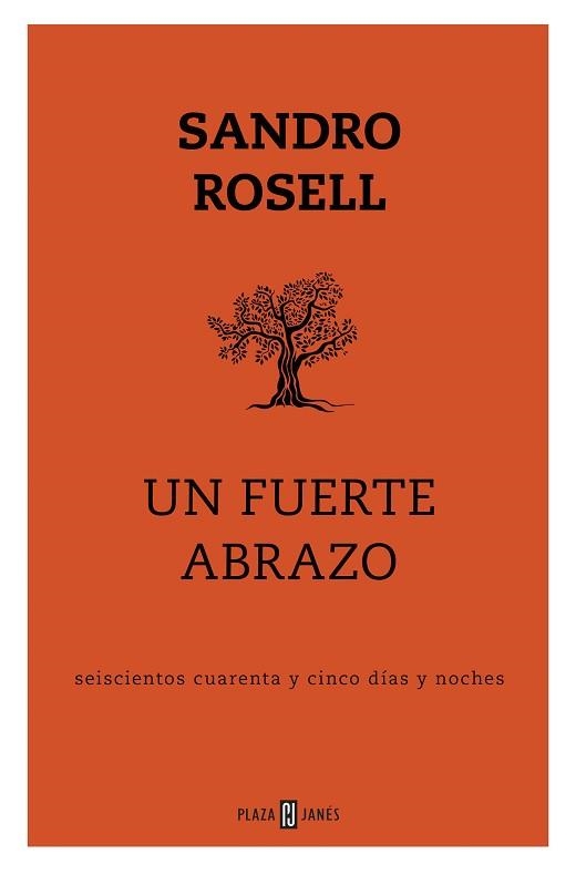 UN FUERTE ABRAZO.SEISCIENTOS CUARENTA Y CINCO DÍAS Y NOCHES | 9788401025143 | ROSELL,SANDRO | Libreria Geli - Librería Online de Girona - Comprar libros en catalán y castellano