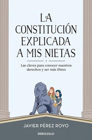 LA CONSTITUCIÓN EXPLICADA A MI NIETAS.LAS CLAVES PARA CONOCER NUESTROS DERECHOS Y SER MÁS LIBRES | 9788466352857 | PÉREZ ROYO,JAVIER | Llibreria Geli - Llibreria Online de Girona - Comprar llibres en català i castellà