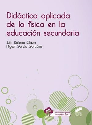 DIDÁCTICA APLICADA DE LA FÍSICA EN LA EDUCACIÓN SECUNDARIA | 9788491712671 | BALLESTA CLAVER,JULIO/GARCÍA GONZÁLEZ,MIGUEL | Libreria Geli - Librería Online de Girona - Comprar libros en catalán y castellano