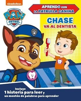 CHASE VA AL DENTISTA(PAW PATROL | PATRULLA CANINA) | 9788448854669 | NICKELODEON | Libreria Geli - Librería Online de Girona - Comprar libros en catalán y castellano