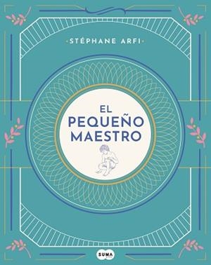 EL PEQUEÑO MAESTRO | 9788491293798 | ARFI,STÉPHANE | Llibreria Geli - Llibreria Online de Girona - Comprar llibres en català i castellà