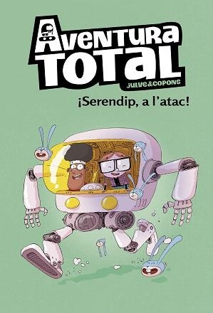 AVENTURA TOTAL-3.SERENDIP A L'ATAC! | 9788448854324 | JULVE,ÒSCAR/COPONS, JAUME | Libreria Geli - Librería Online de Girona - Comprar libros en catalán y castellano