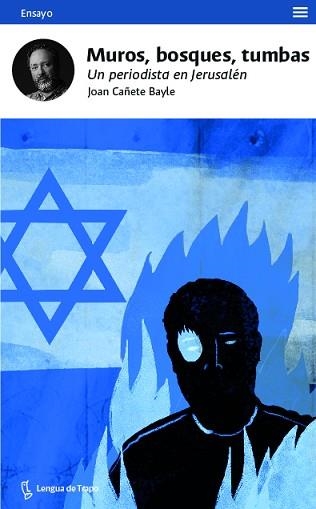MUROS,BOSQUES,TUMBAS.UN PERIODISTA EN JERUSALÉN | 9788483812365 | CAÑETE BAYLE,JOAN | Libreria Geli - Librería Online de Girona - Comprar libros en catalán y castellano