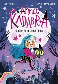 ANNA KADABRA-1.EL CLUB DE LA LLUNA PLENA | 9788491379744 | MAÑAS,PEDRO | Libreria Geli - Librería Online de Girona - Comprar libros en catalán y castellano