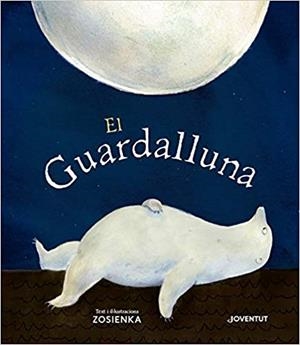 EL GUARDALLUNA | 9788426146533 | ZOSIENKA | Llibreria Geli - Llibreria Online de Girona - Comprar llibres en català i castellà