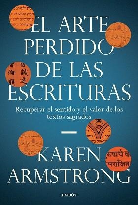 EL ARTE PERDIDO DE LAS ESCRITURAS.RECUPERAR EL SENTIDO Y EL VALOR DE LOS TEXTOS SAGRADOS | 9788449336591 | ARMSTRONG,KAREN | Libreria Geli - Librería Online de Girona - Comprar libros en catalán y castellano