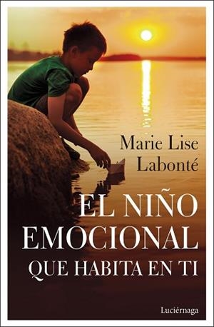 EL NIÑO EMOCIONAL QUE HABITA EN TI | 9788418015038 | LABONTÉ,MARIE LISE | Libreria Geli - Librería Online de Girona - Comprar libros en catalán y castellano