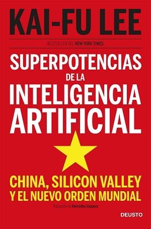 SUPERPOTENCIAS DE LA INTELIGENCIA ARTIFICIAL.CHINA,SILICON VALLEY Y EL NUEVO ORDEN MUNDIAL | 9788423431311 | LEE,KAI FU | Llibreria Geli - Llibreria Online de Girona - Comprar llibres en català i castellà