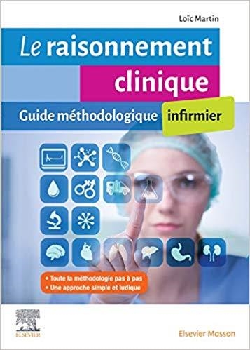 LE RAISONNEMENT CLINIQUE INFIRMIER.GUIDE METHODOLOGIQUE | 9782294769207 | MARTIN,LOIC | Llibreria Geli - Llibreria Online de Girona - Comprar llibres en català i castellà