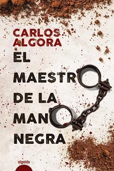 EL MAESTRO DE LA MANO NEGRA | 9788491892823 | ALGORA,CARLOS | Llibreria Geli - Llibreria Online de Girona - Comprar llibres en català i castellà