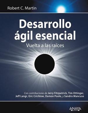 DESARROLLO ÁGIL ESENCIAL.VUELTA A LAS RAÍCES | 9788441542273 | MARTIN,ROBERT C. | Llibreria Geli - Llibreria Online de Girona - Comprar llibres en català i castellà