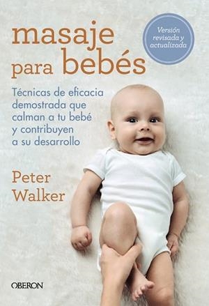 MASAJE PARA BEBÉS | 9788441541856 | WALKER,PETER | Libreria Geli - Librería Online de Girona - Comprar libros en catalán y castellano