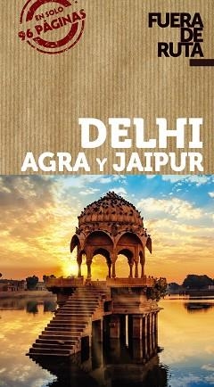 DELHI,AGRA Y JAIPUR(FUERA DE RUTA.EDICION 2020) | 9788491582519 | Libreria Geli - Librería Online de Girona - Comprar libros en catalán y castellano