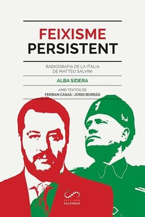 FEIXISME PERSISTENT.RADIOGRAFIA DE LA ITÀLIA DE MATTEO SALVINI | 9788417611309 | SIDERA,ALBA | Libreria Geli - Librería Online de Girona - Comprar libros en catalán y castellano