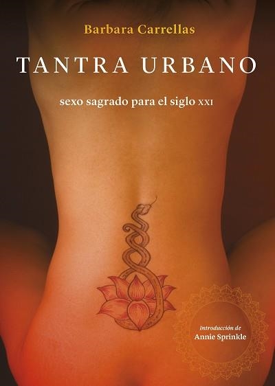 TANTRA URBANO.SEXO SAGRADA PARA EL SIGLO XXI | 9788415373810 | CARRELLAS,BARBARA | Llibreria Geli - Llibreria Online de Girona - Comprar llibres en català i castellà
