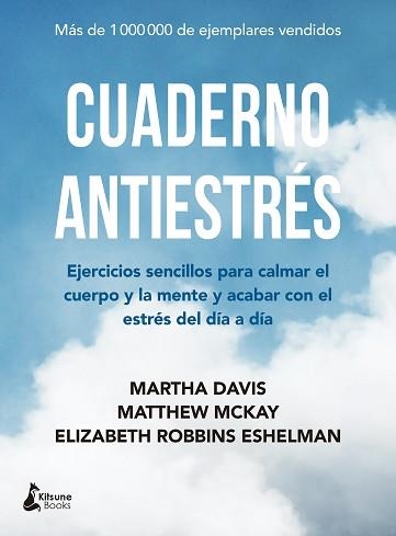 CUADERNO ANTIESTRÉS.EJERCICIOS SENCILLOS PARA CALMAR EL CUERPO Y LA MENTE Y ACABAR CON EL ESTRÉS DEL DÍA A DÍA | 9788416788378 | MCKAY,MATTHEW/DAVIS,MARTHA/ROBBINS ESHELMAN,ELIZABETH | Llibreria Geli - Llibreria Online de Girona - Comprar llibres en català i castellà