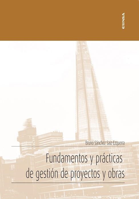 FUNDAMENTOS Y PRÁCTICAS DE GESTIÓN DE PROYECTOS Y OBRAS | 9788431334567 | SÁNCHEZ SAIZ-EZQUERRRA,BRUNO | Llibreria Geli - Llibreria Online de Girona - Comprar llibres en català i castellà