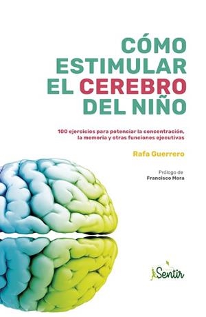 CÓMO ESTIMULAR EL CEREBRO DEL NIÑO | 9788426727046 | GUERRERO,RAFA | Llibreria Geli - Llibreria Online de Girona - Comprar llibres en català i castellà