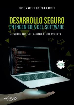 DESARROLLO SEGURO EN INGENIERÍA DEL SOFWARE | 9788426728005 | ORTEGA CANDEL,JOSE MANUEL | Llibreria Geli - Llibreria Online de Girona - Comprar llibres en català i castellà