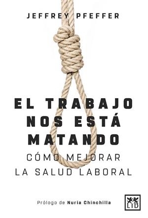 EL TRABAJO NOS ESTÁ MATANDO.CÓMO MEJORAR LA SALUD LABORAL | 9788417277994 | PFEFFER,JEFFREY | Libreria Geli - Librería Online de Girona - Comprar libros en catalán y castellano