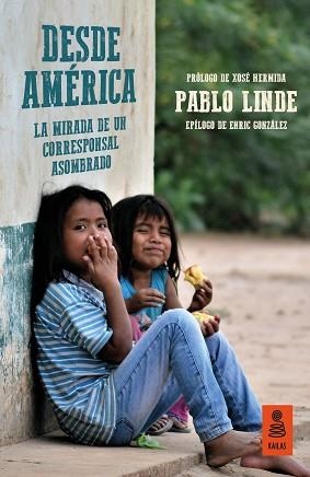 DESDE AMÉRICA.LA MIRADA DE UN CORRESPONSAL ASOMBRADO | 9788417248710 | LINDE,PABLO | Libreria Geli - Librería Online de Girona - Comprar libros en catalán y castellano