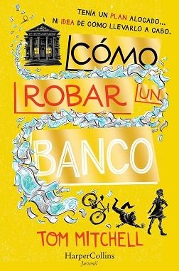 CÓMO ROBAR UN BANCO | 9788417222482 | MITCHELL,TOM | Libreria Geli - Librería Online de Girona - Comprar libros en catalán y castellano