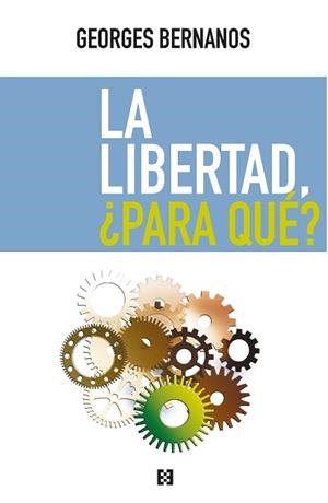 LA LIBERTAD,¿PARA QUÉ? | 9788413393421 | BERNANOS,GEORGE | Libreria Geli - Librería Online de Girona - Comprar libros en catalán y castellano